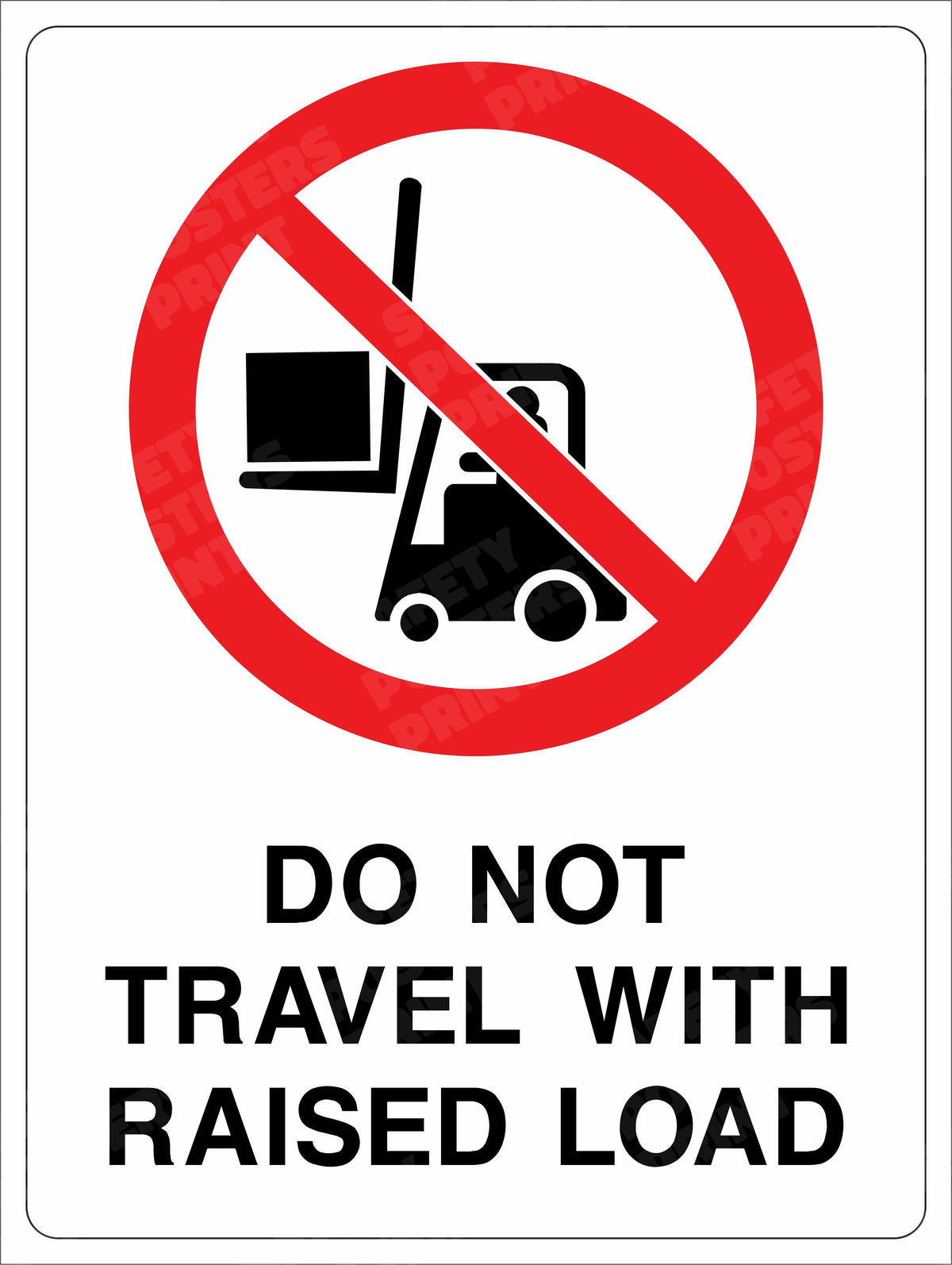 Do Not Travel with Raised Load - Safety Poster - FLT-31