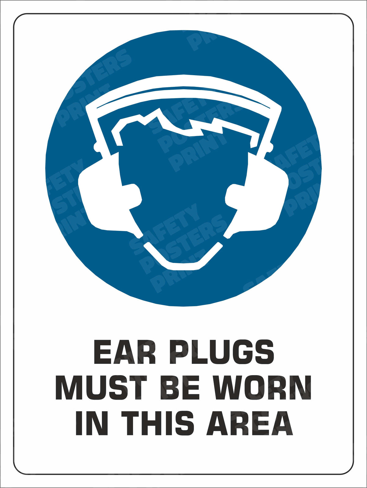 Ear Plugs Must Be Worn in This Area - Safety Poster - PPE-82