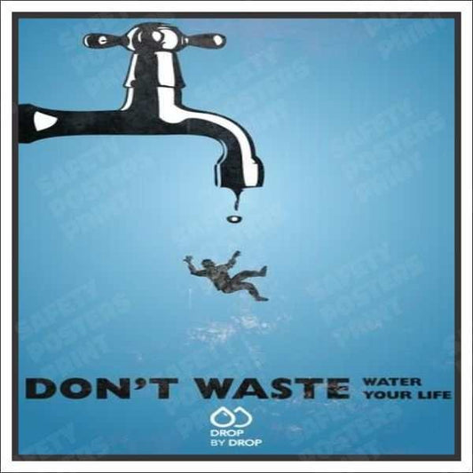Don't Waste Water - Water Is Your Life - Save Water Sign - ENV-54