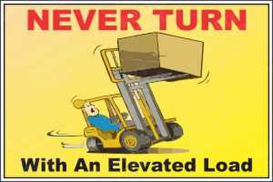 Never Turn a Forklift with an Elevated Load