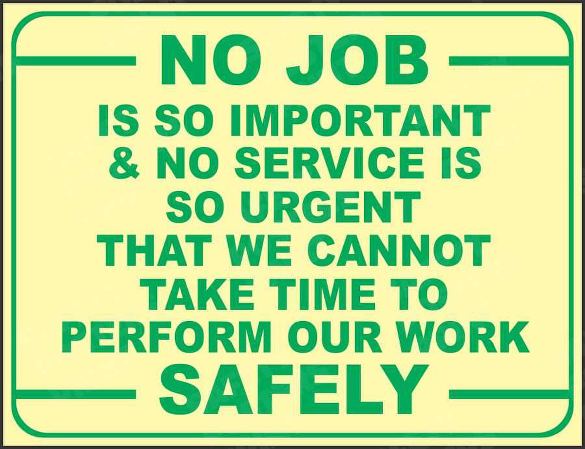 No Job Is Too Urgent to Work Safely