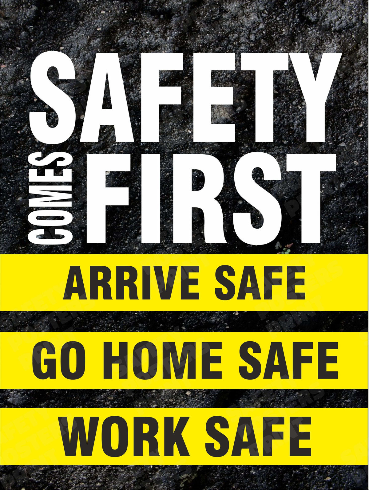 GS-55 Safety Comes First - Arrive Safe, Go Home Safe, Work Safe workplace safety poster