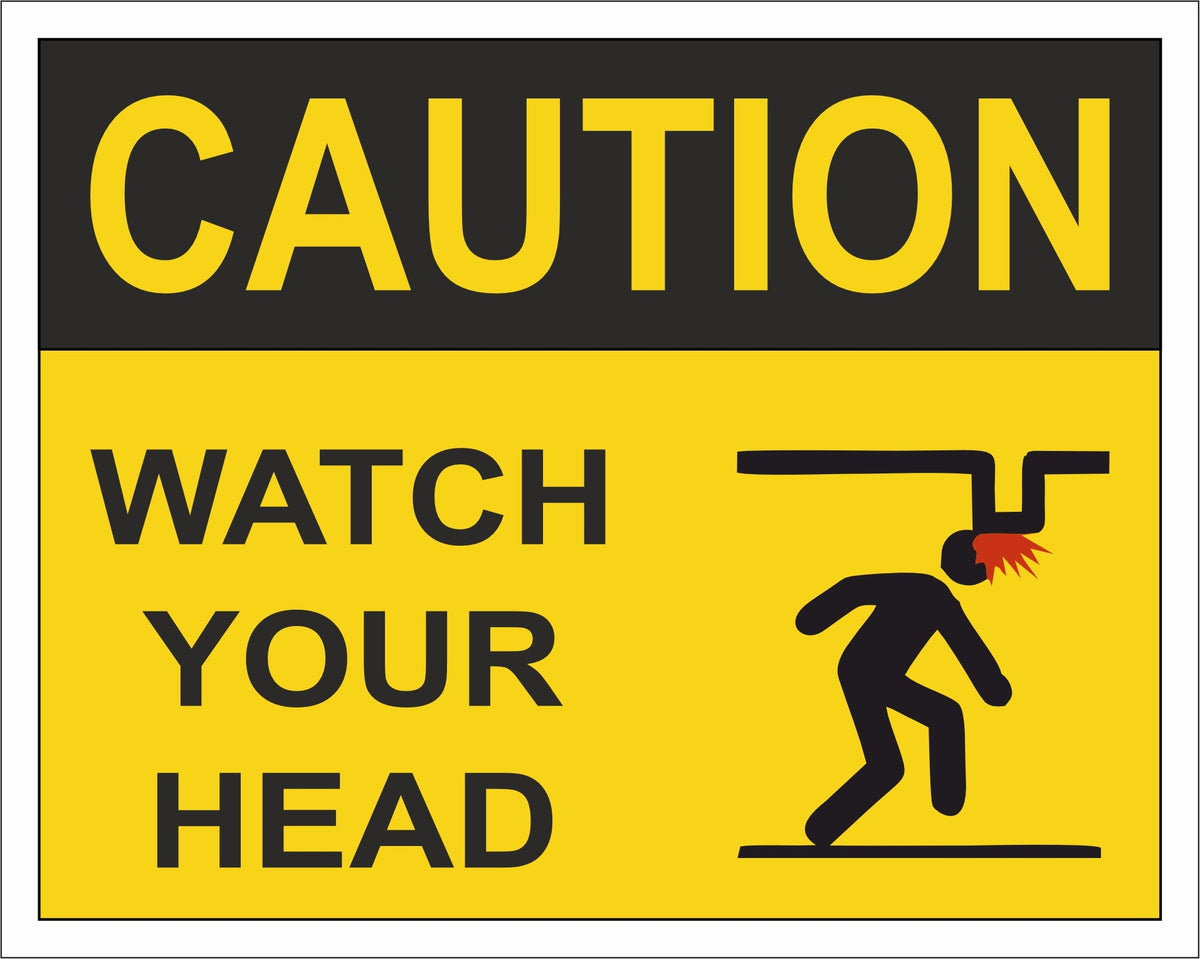 Caution - Watch Your Head