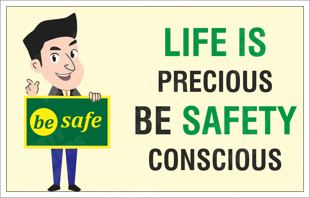Life Is Precious - Be Safety Conscious
