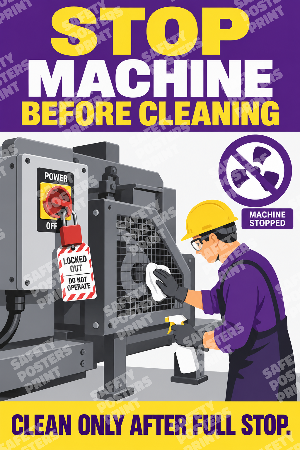 LOTO-2 Stop the Machine Before Cleaning - Clean Only After Full Stop. Workplace safety poster.