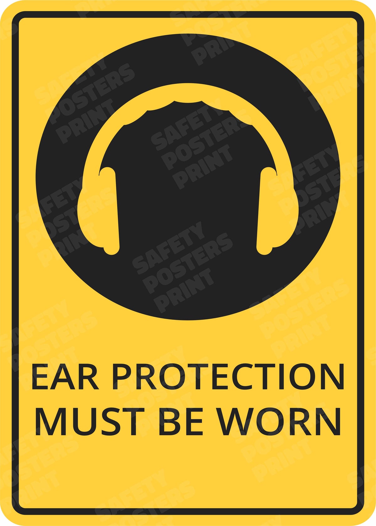 Ear Protection Must Be Worn - Safety Poster - PPE-96