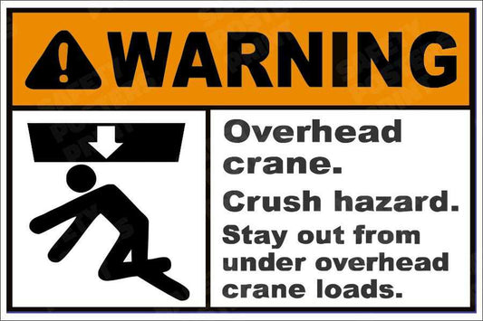 Warning - Stay Clear of Overhead Crane Loads